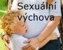Sexuální výchova - teorie, praxe, souvislosti