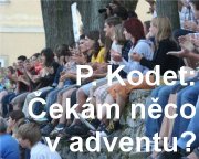 náhled titulu - P. Vojtěch Kodet: Čekám něco v adventu?